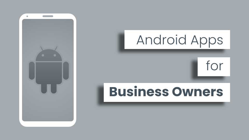 Top 3 Android Apps for Small Business Owners - RIXOJ